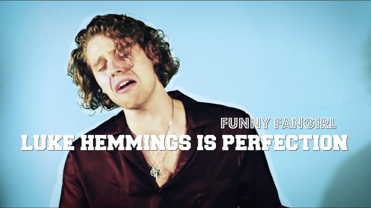 Luke Hemmings is perfection 2