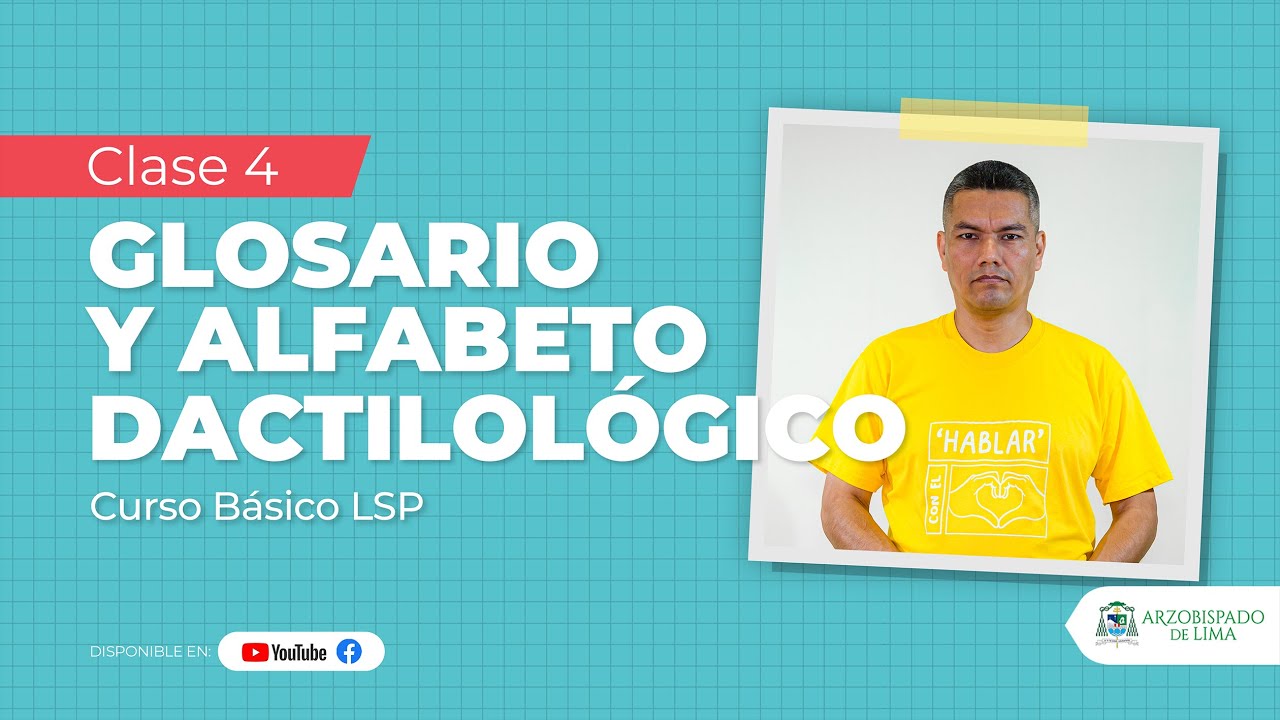 Clase 04: Glosario y Alfabeto Dactilológico (LSP)