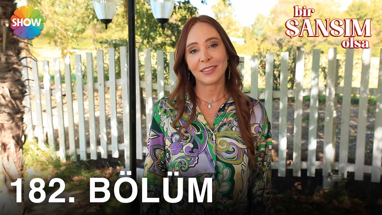 Bir Şansım Olsa 182. B&ouml;l&uuml;m | 9 Ekim 2022