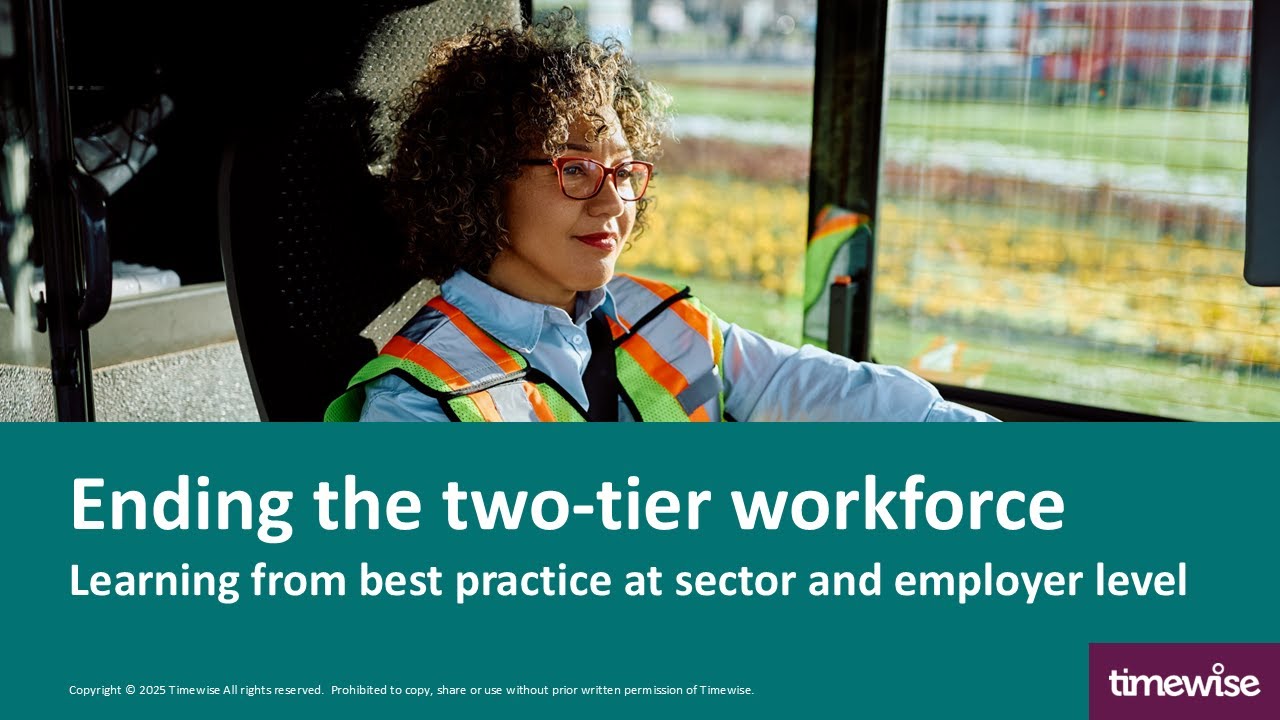 Ending the two-tier workforce - Learning from best practice at the sector and employer level, part 2