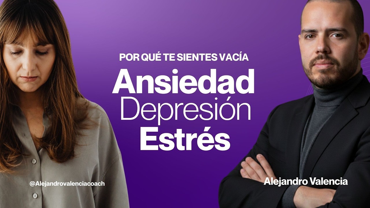 Por qué te sientes vacía: La verdad sobre la Ansiedad, Estrés y Depresión (Masterclass)