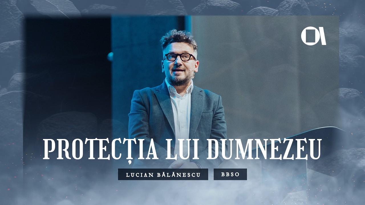 BBSO LIVE - 15 Feb - Protecția lui Dumnezeu - Lucian Bălănescu (11:35)