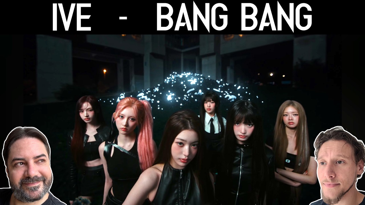 First Time Reaction to IVE 아이브 'BANG BANG' MV + Performance
