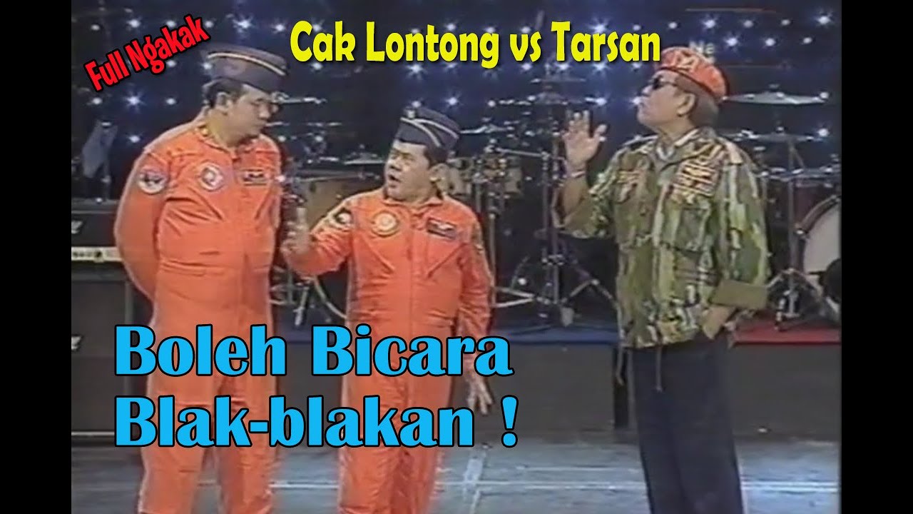 Cak Lontong Bebas Bicara Blak-blakan.... Tarsan Mengkeret .. Ha ha ha ....