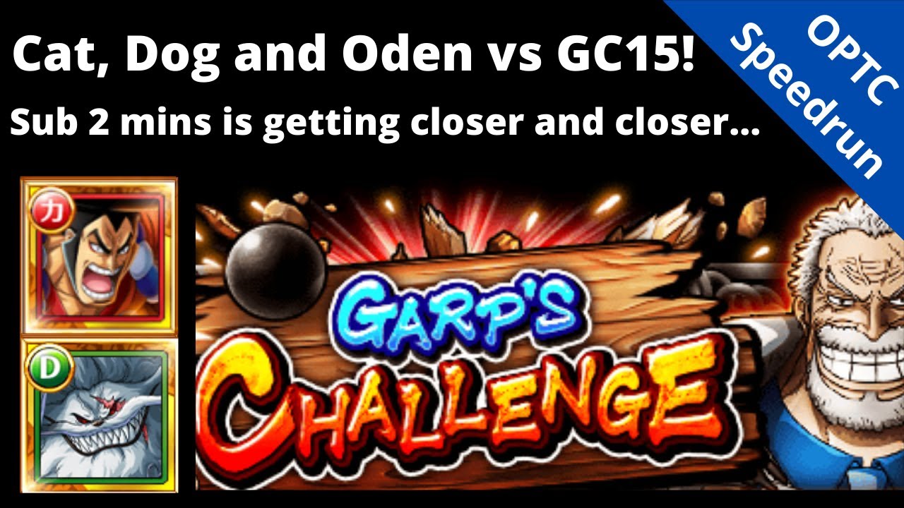 Time to improve GC 15 again! v2 Neko + Oden caps with v2 Inu sub! OPTC Garp Challenge 2 #15