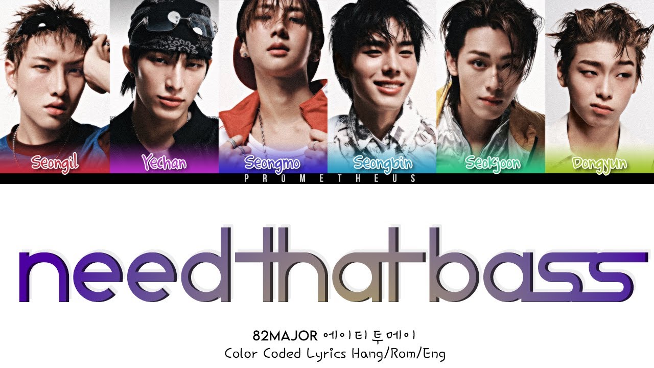 에이티투메이저 82MAJOR 'Need That Bass' Lyrics (Hang/Rom/Eng Color Coded Lyrics)