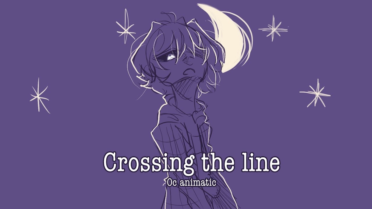 Crossing the line (Oc Animatic)