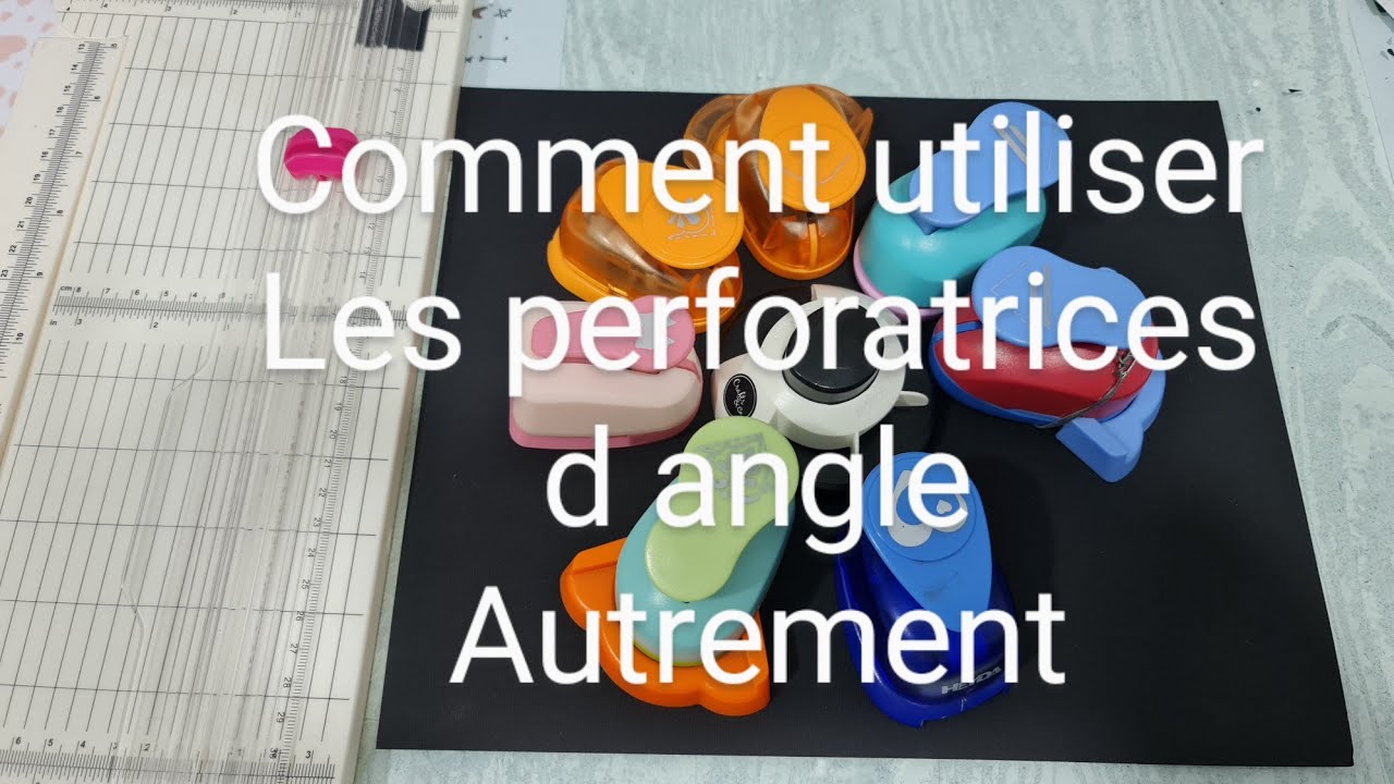 Comment utiliser les perforatrices d angle AUTREMENT. SCRAPBOOKING. ASTUCES.