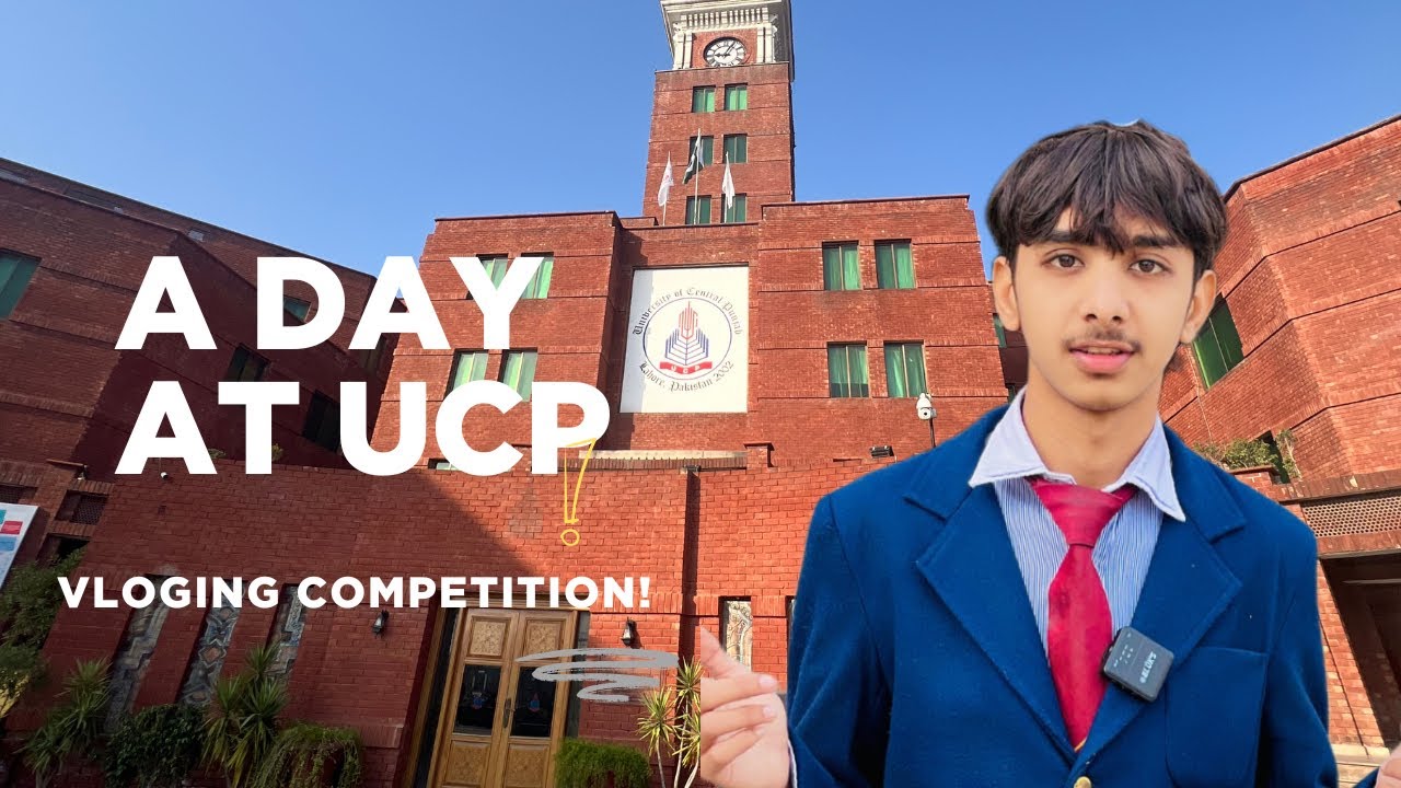 VLOGING COMPETITION | A DAY AT UCP | PGC TAKRA FINAL ROUND