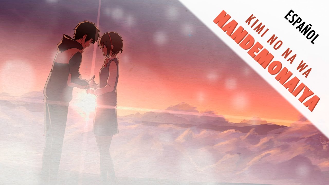 Nandemonaiya - Kimi no Na wa OST [Fandub Español]