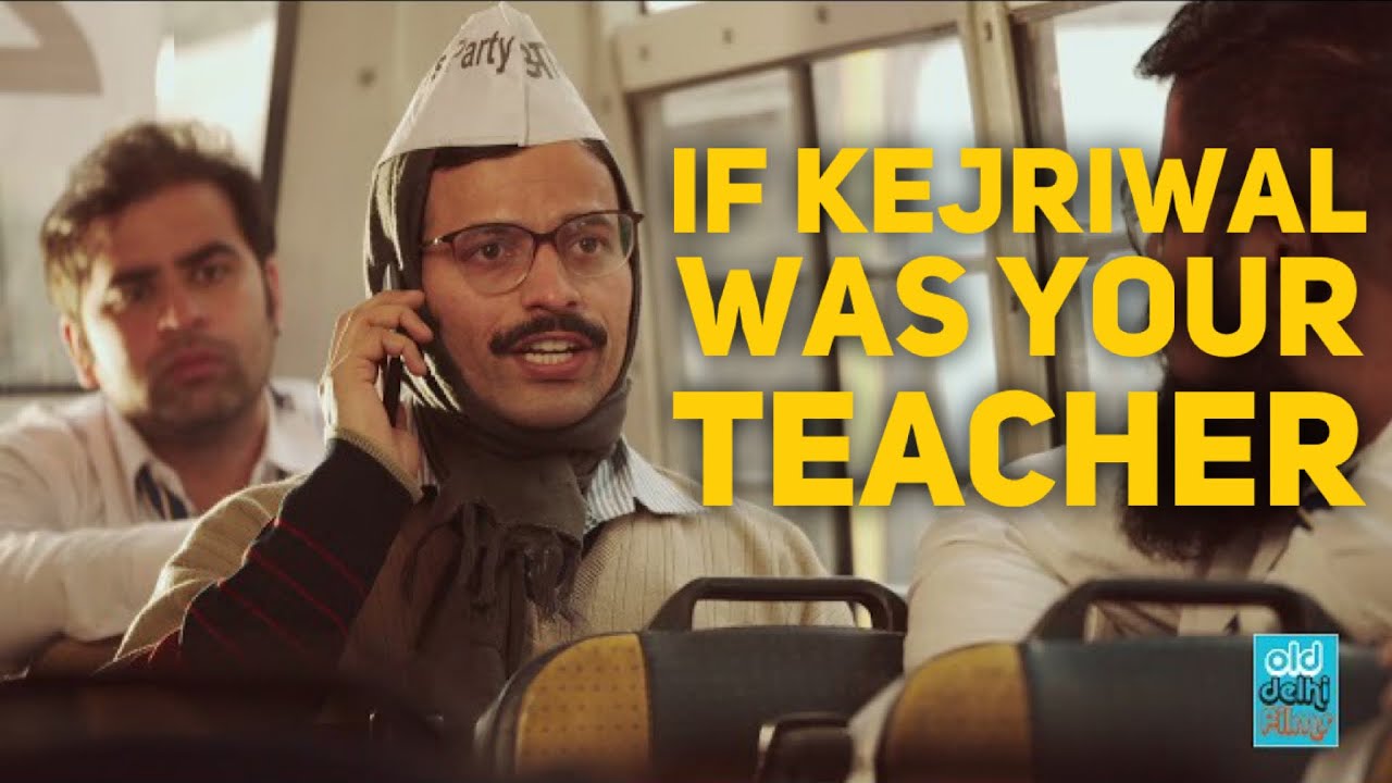 What if KEJRIWALL was your School teacher