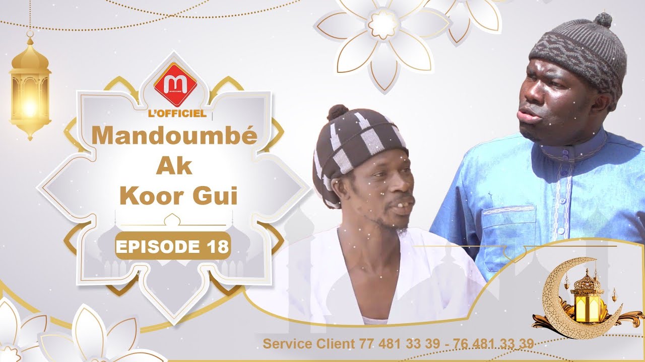 Mandoumbe ak koor gui Épisode 18 Ramadan 2025