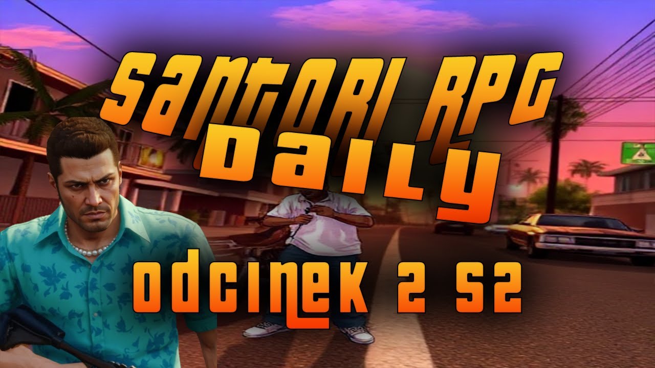 MTA | SantoriRPG - Daily # 2 S2