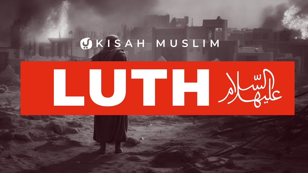 Kisah Nabi Luth ' Alaihissalam - Kisah Muslim Yufid TV