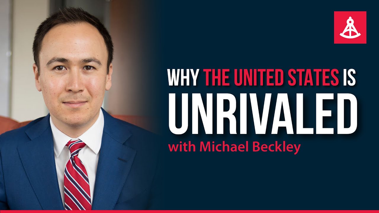 America’s Strengths are Unrivaled! - Michael Beckley