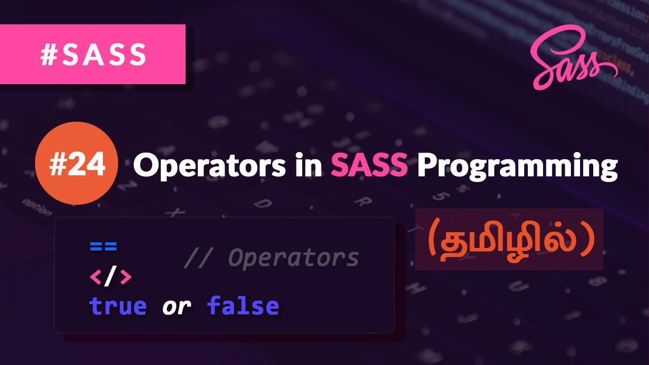 #24 - SASS Operators - (தமிழில்) (Tamil) | SASS Tutorial