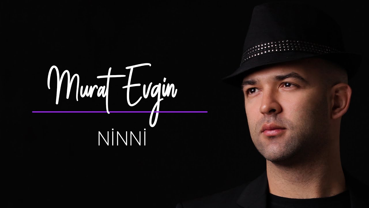 Murat Evgin - Ninni (Official Video)