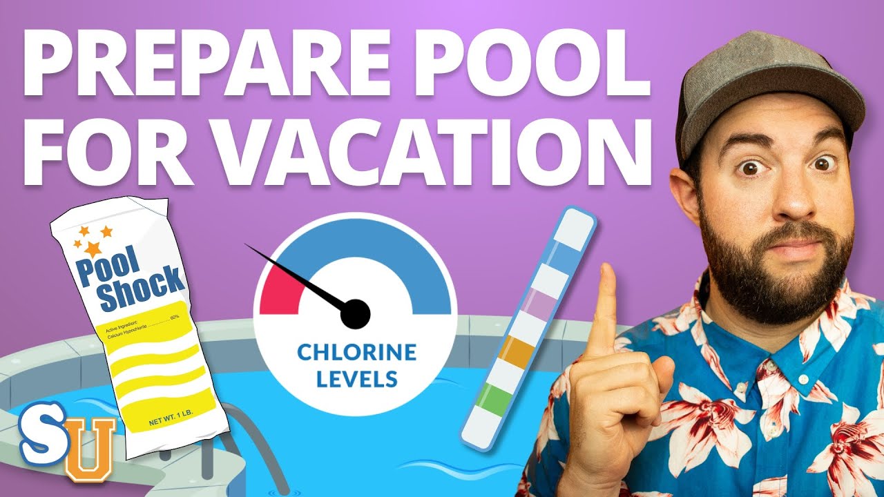 How to Prepare Your POOL Before VACATION