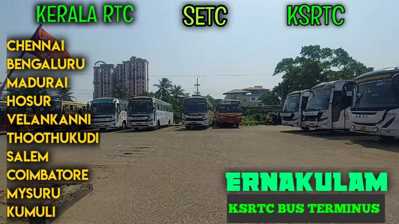 ERNAKULAM Bus Terminus || SETC Buses In KERALA | Travel Advisor