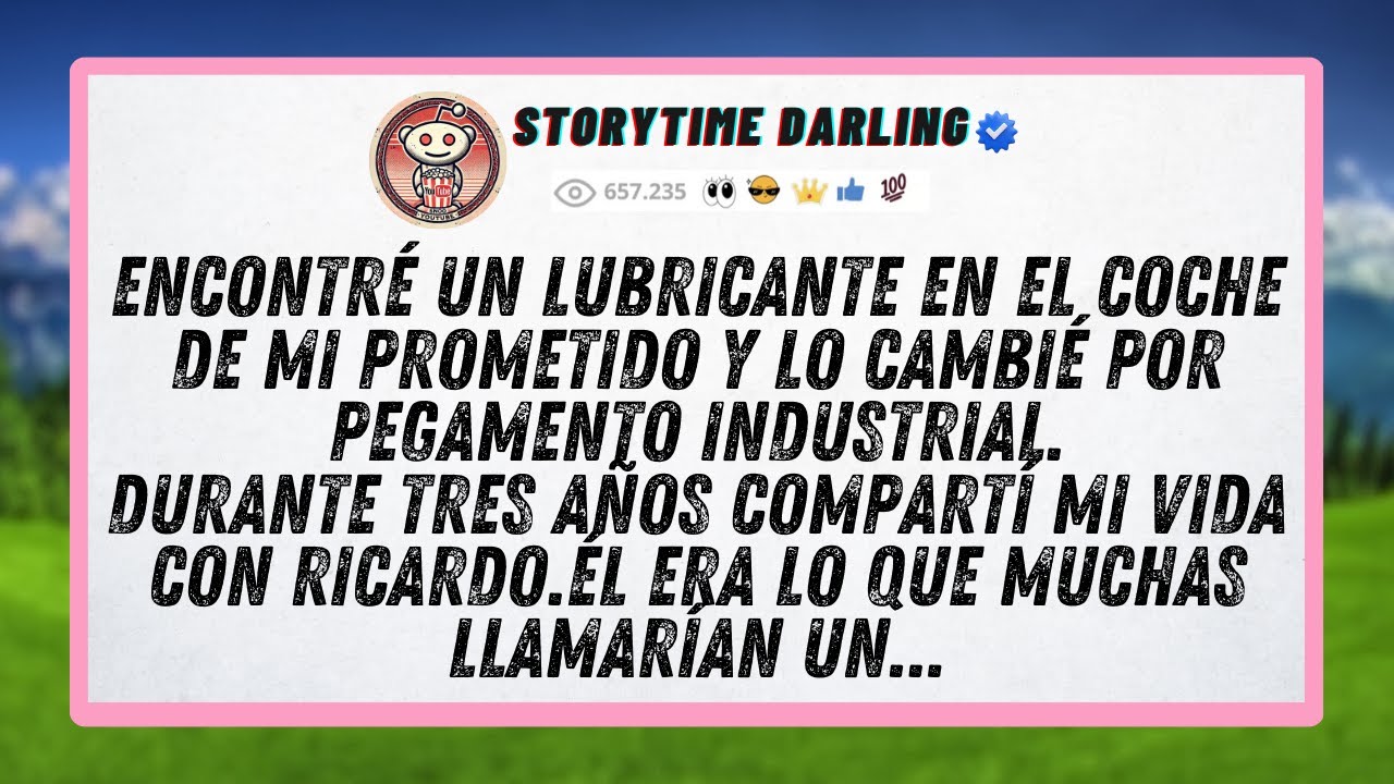Encontré un lubricante en el coche de mi prometido y lo cambié por pegamento industrial.Durante...