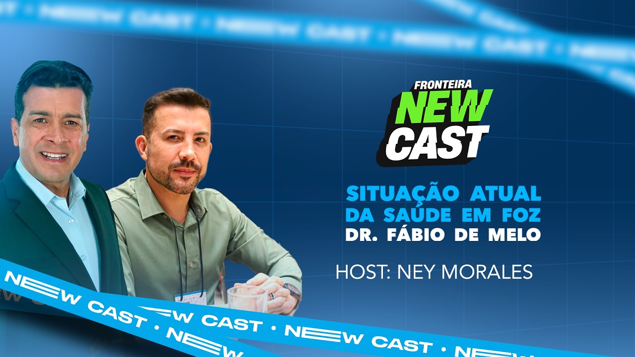 FRONTEIRA NEWCAST// SITUAÇÃO ATUAL DE SAÚDE EM FOZ - DR. FÁBIO DE MELO
