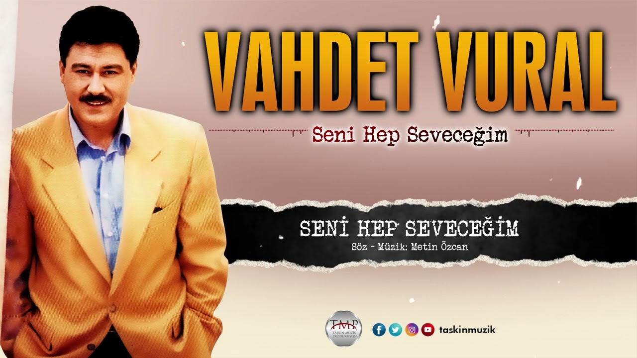 Vahdet Vural  / Seni Hep Seveceğim