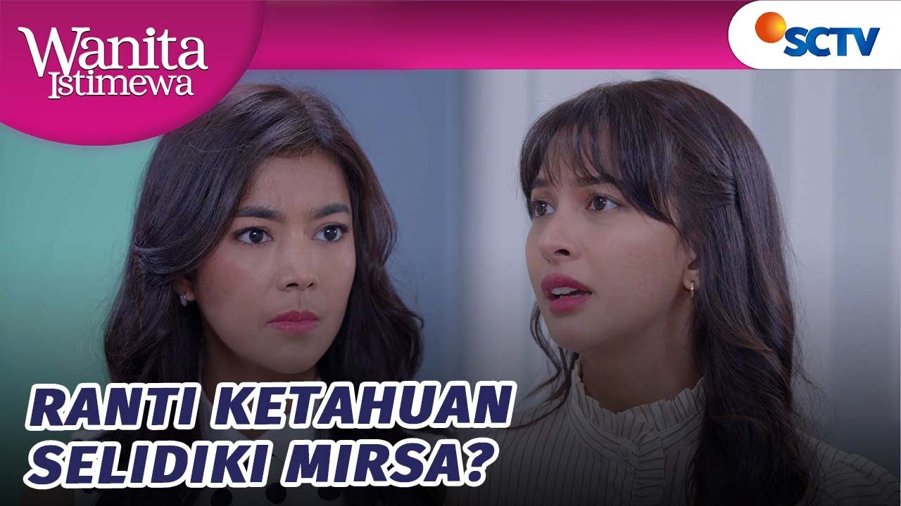 Ranti Ketahuan Sebut-sebut Nama Mirsa, Ada Apa? | Wanita Istimewa - Episode 55