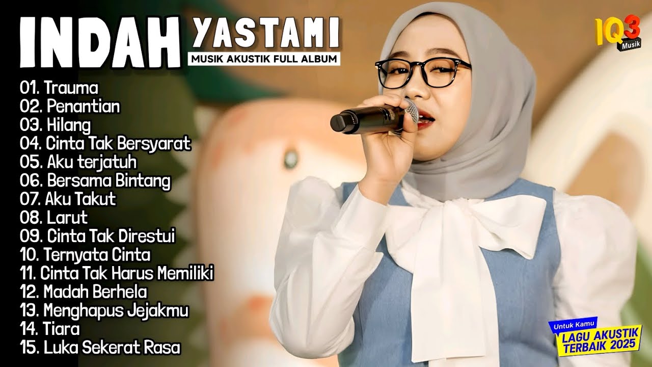 (Trauma Hilang Penantian) INDAH YASTAMI FULL ALBUM II COVER AKUSTIK AKHIR TAHUN 2025