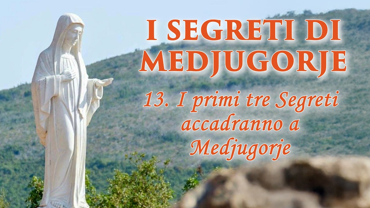 I Segreti di Medjugorje – di P. Livio - Puntata 13