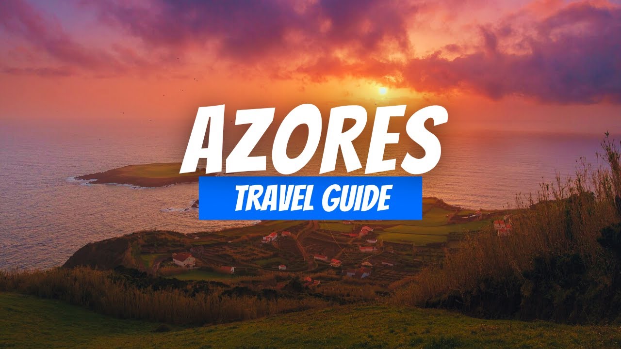 Azores Travel Guide 2026 | Best Places & Things to do in the Azores Islands