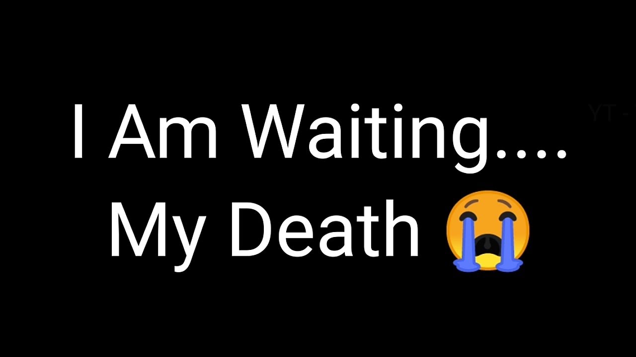I am Waiting My Death 😭 | New Sad Whatsapp Status For All