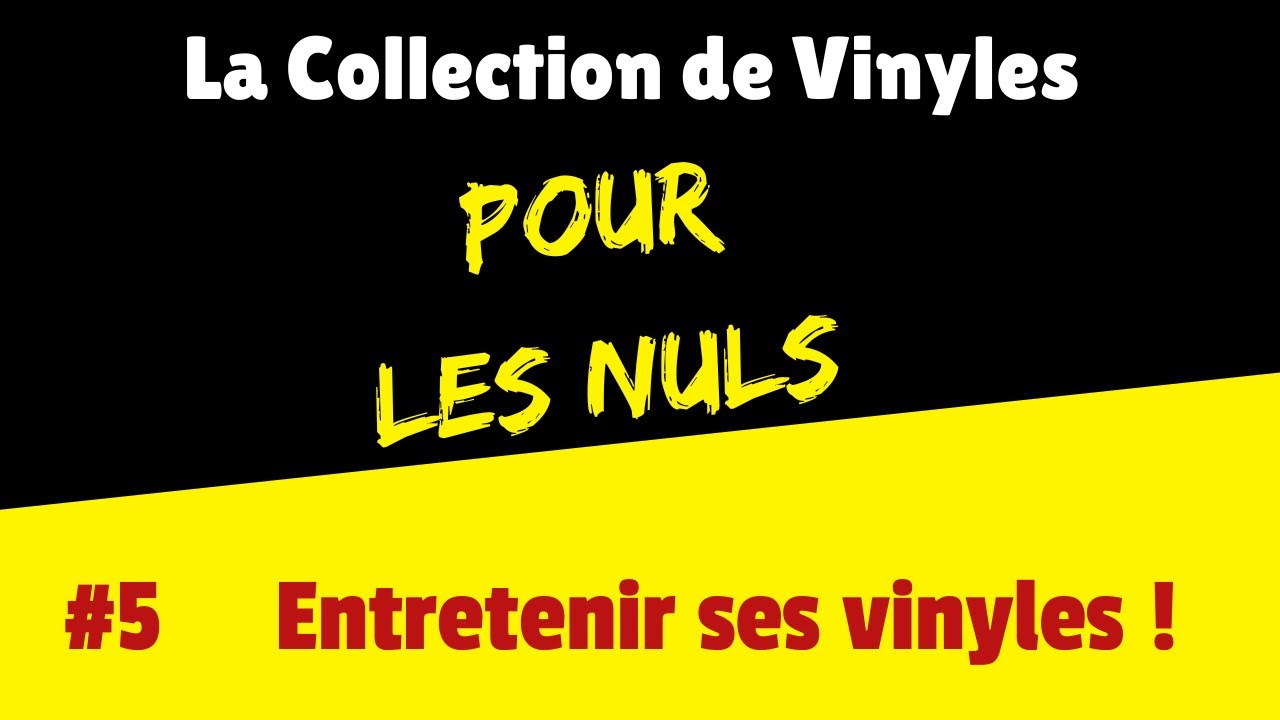 ENTRETENIR SES VINYLES [EPISODE 5 - La collection de vinyles pour les nuls] #vinylcollection