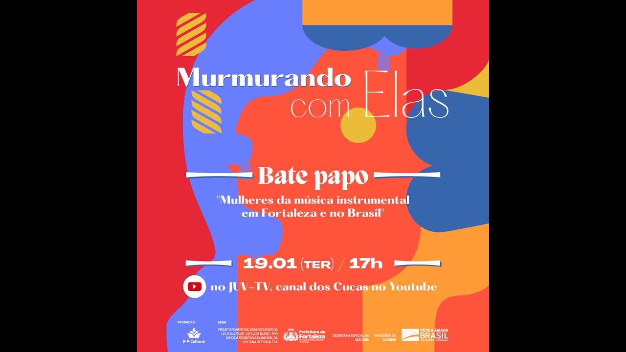 MURMURANDO COM ELAS   Bate papo  Mulheres da música instrumental em Fortaleza e no Brasil
