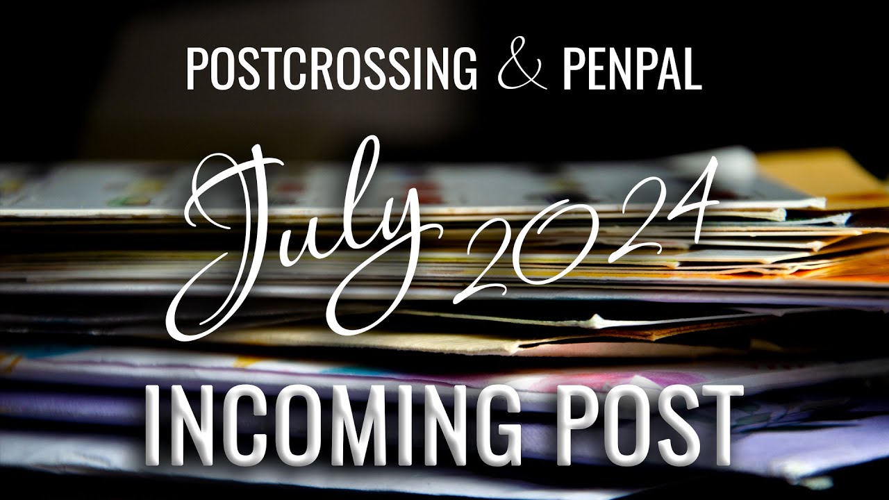 📬 INCOMING post | July 2024 | POSTCROSSING & Pen Pal