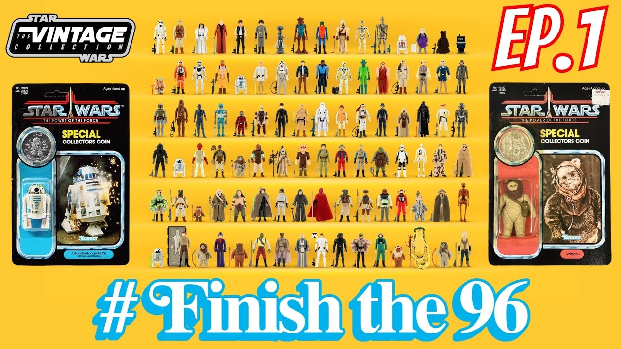 Star Wars The Vintage Collection: Finish The 96 - Part 1