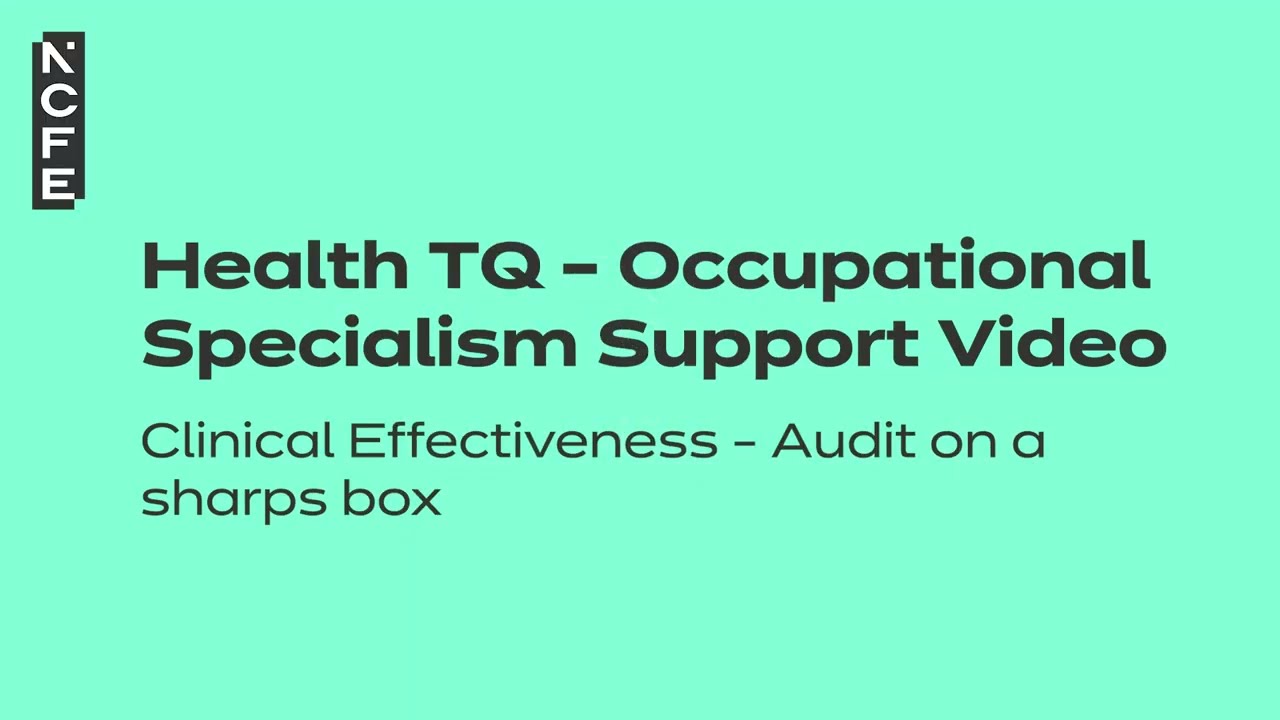 Health T Level Occupational Specialism: Sharps Box Audit