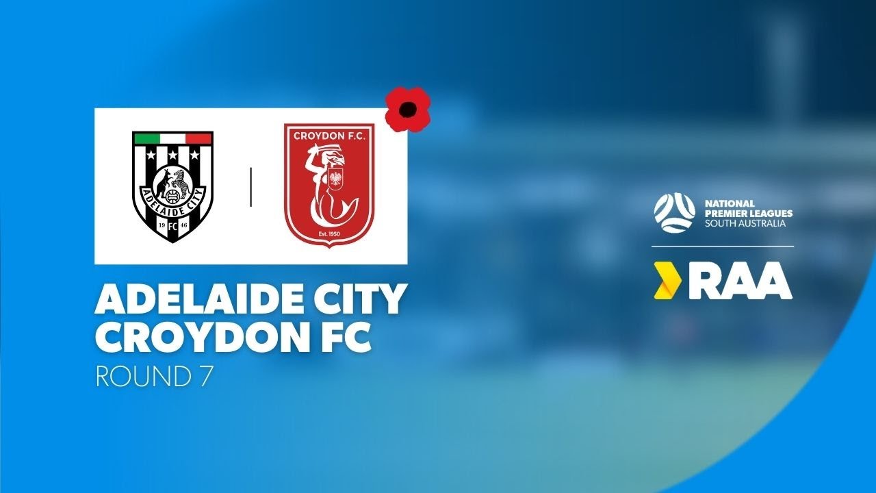 #RAANPLSA | RD7 - Adelaide City v Croydon FC 2025