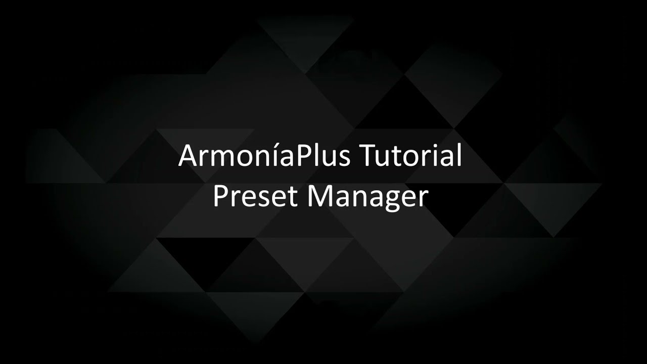 Armon&iacute;aPlus 2.0 Tutorial | Preset Manager