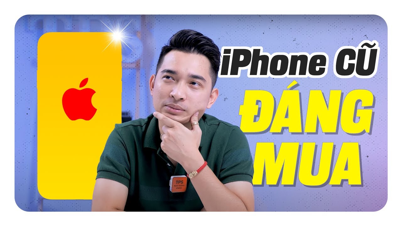 Những chiếc iPhone cũ ĐÁNG MUA NHẤT hiện tại !!!
