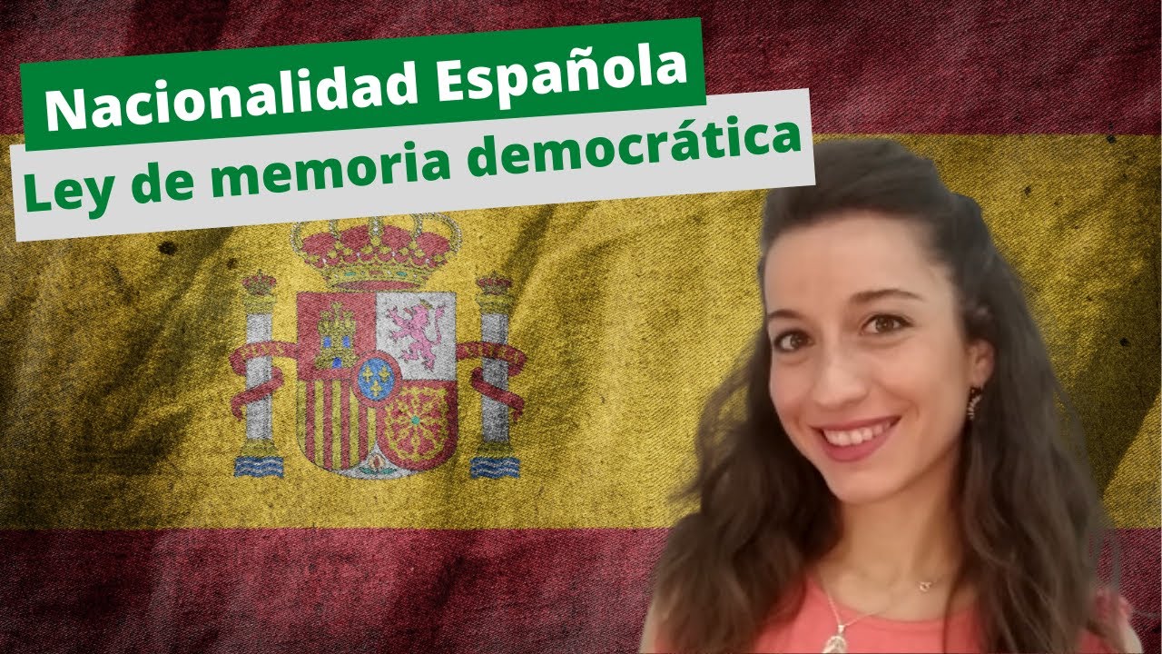 Nacionalidad Española 2021: Nuevos supuestos proyecto ley memoria democrática
