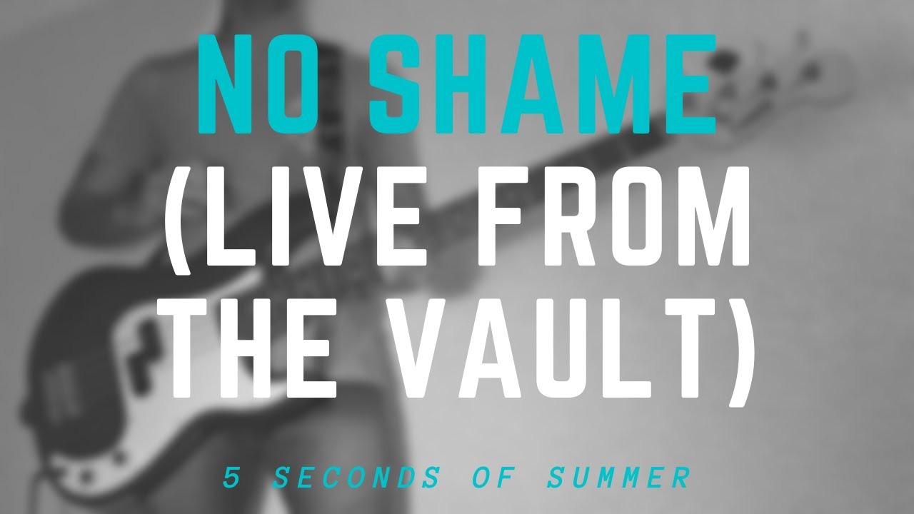 5 Seconds Of Summer - No Shame (Live From The Vault Bass Cover)