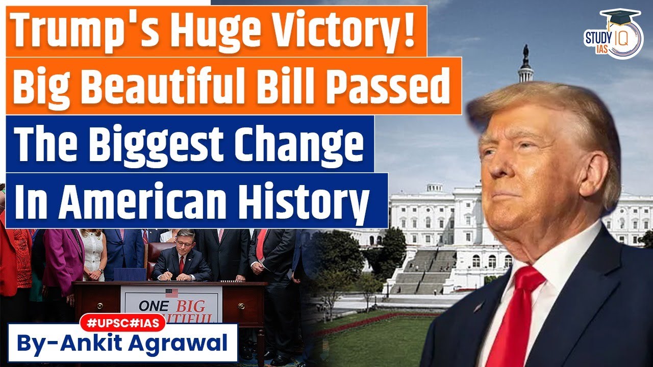 Trump's Big Beautiful Bill Passed: How it impacts the US? Ankit Agrawal Study IQ