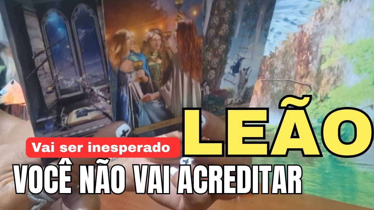 LEÃO 🥂O INESPERADO ACONTECE AINDA ESSE MÊS! 💰🔥🥂