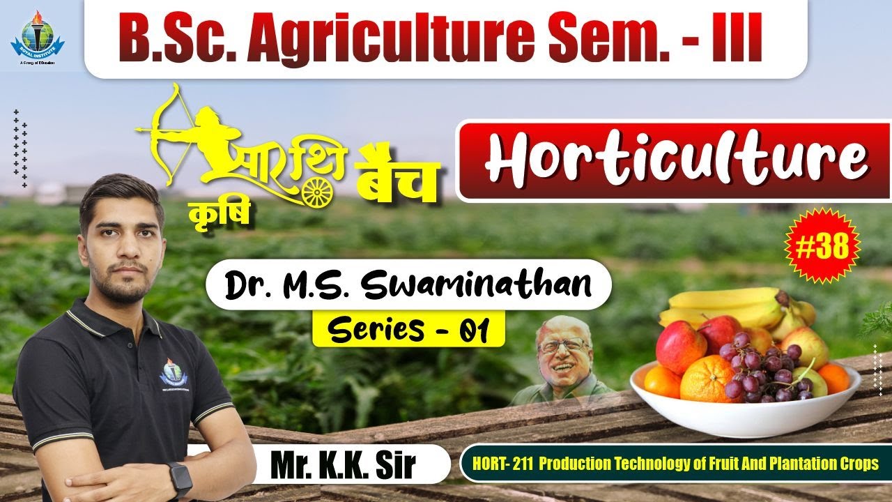 B.Sc. Ag. Sem.-III Horticulture | HORT-211 Production Technology Of Fruit And Plantation | By KK SIR