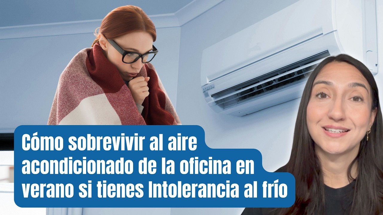 Cómo  sobrevivir al aire acondicionado de la oficina en verano si tienes intolerancia al frío