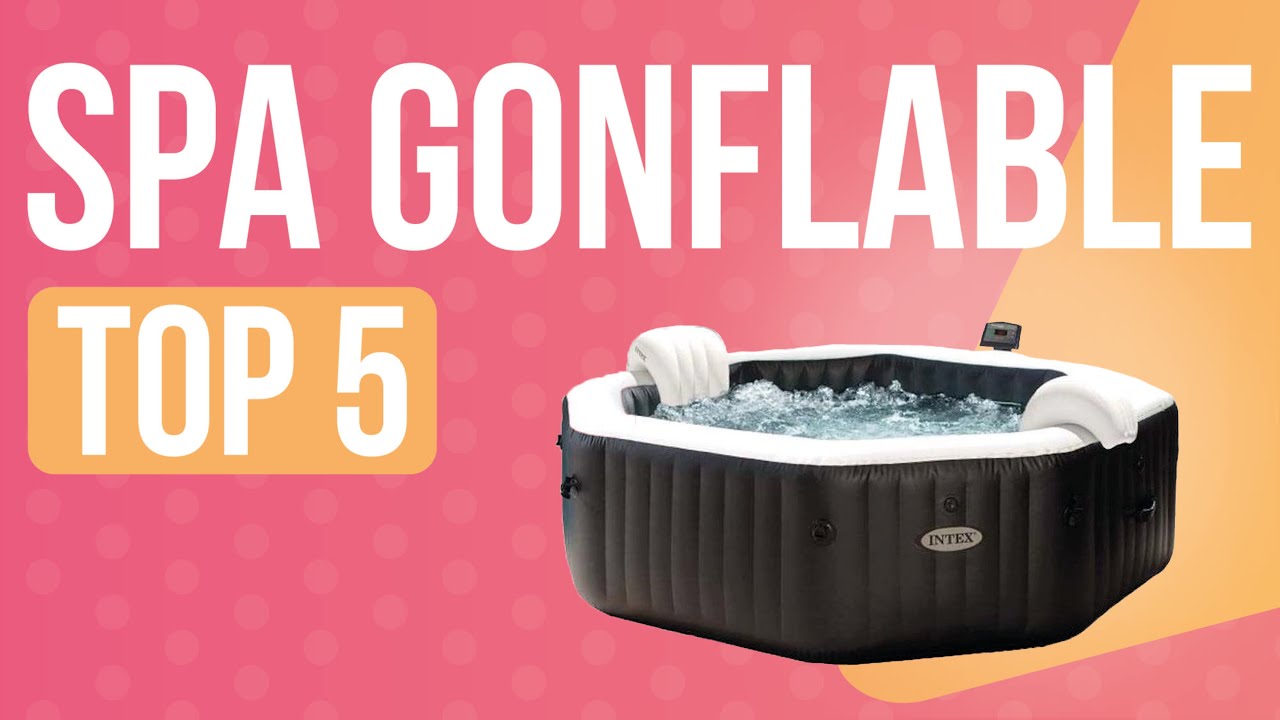 TOP 5 : MEILLEUR SPA GONFLABLE