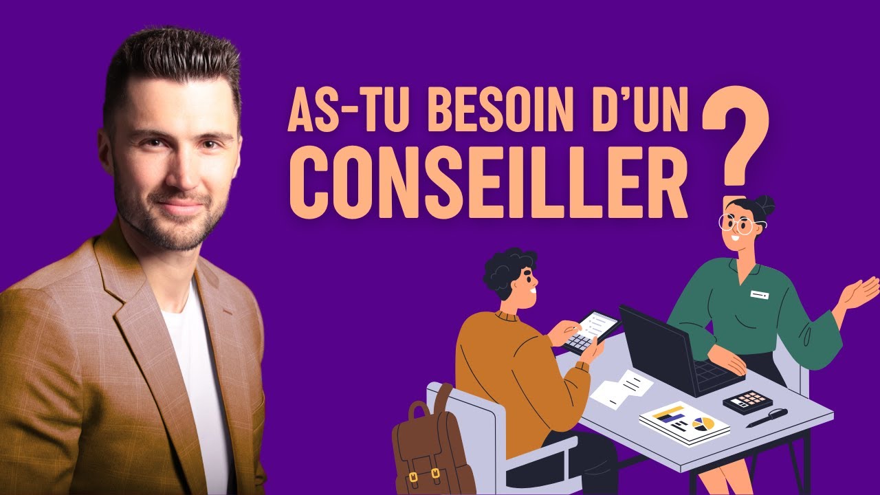 Est-ce Que tu Devrais Avoir un Conseiller Financier?