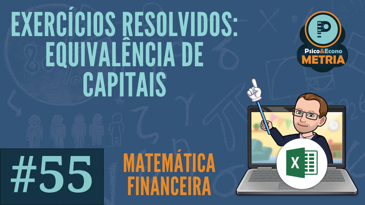 #55 - Exercícios resolvidos: equivalência de capitais