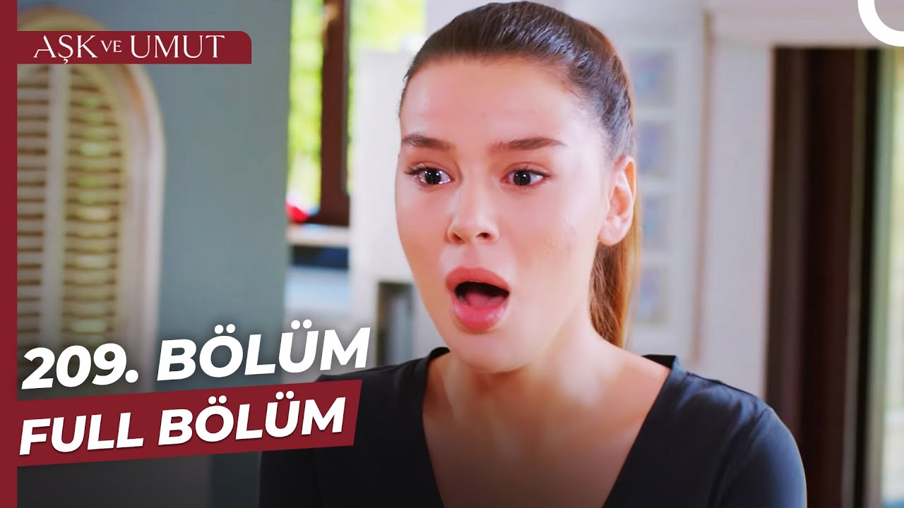 Aşk ve Umut 209. Bölüm