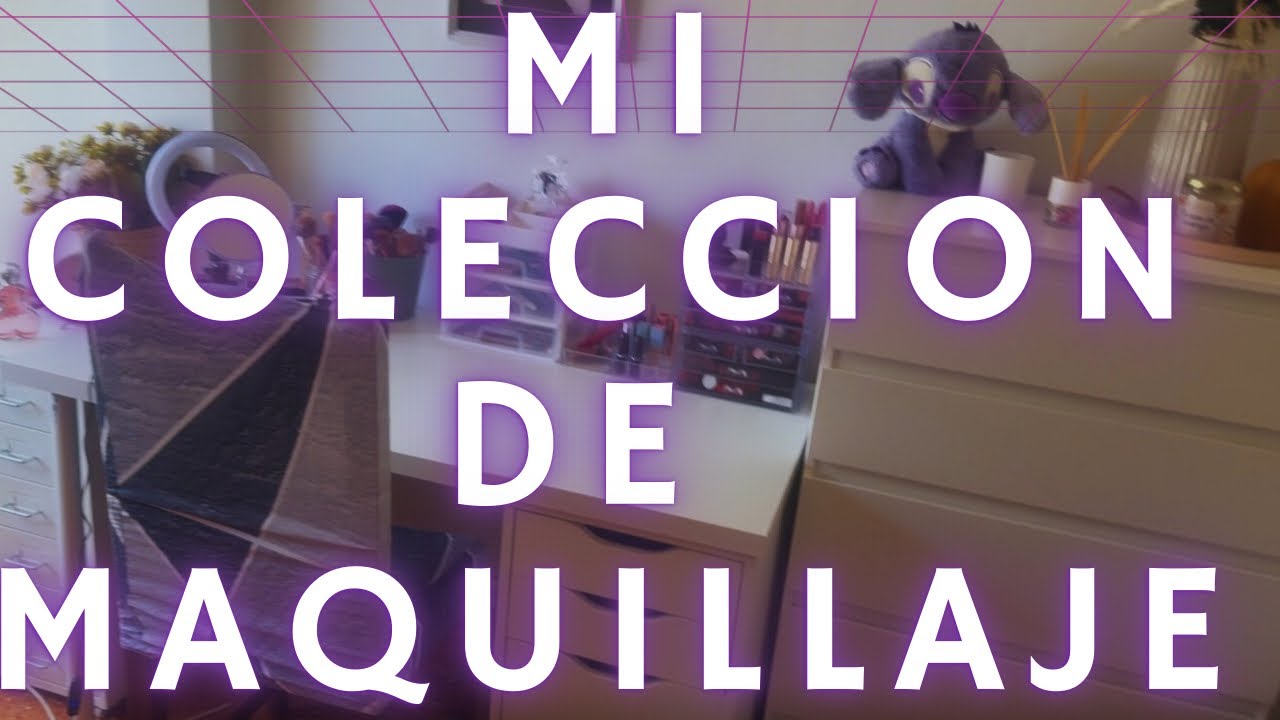 Mi colección de maquillaje 💄💄